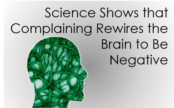 How Complaining Rewires Your Brain for Negativity