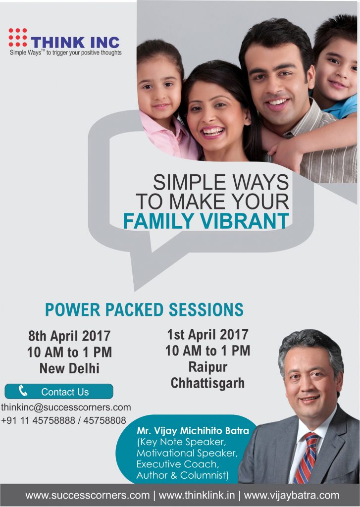 Open House Workshop at New Delhi & Raipur in April'2017- Simple Ways To Make Your Family Vibrant by Vijay Batra